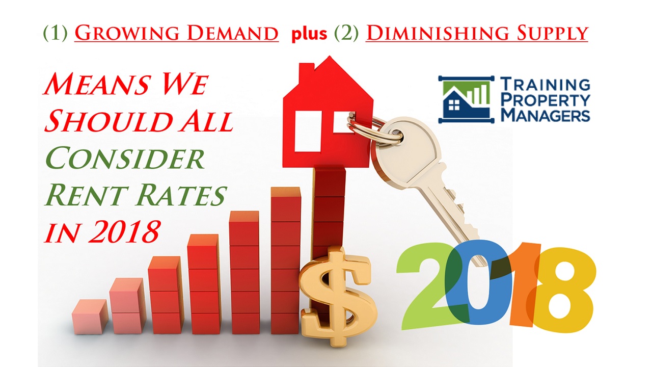 Growing Demand plus Diminishing Supply Means We Should All Consider Rent Rates in 2018 NARPM 2018 Training Property Managers Growing Demand plus Diminishing Supply Means We Should All Consider Rent Rates in 2018 NARPM 2018 Training Property Managers