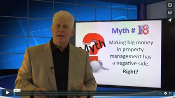 Myth 18 Making Big Money in Property Management has a Negative Side RIGHT