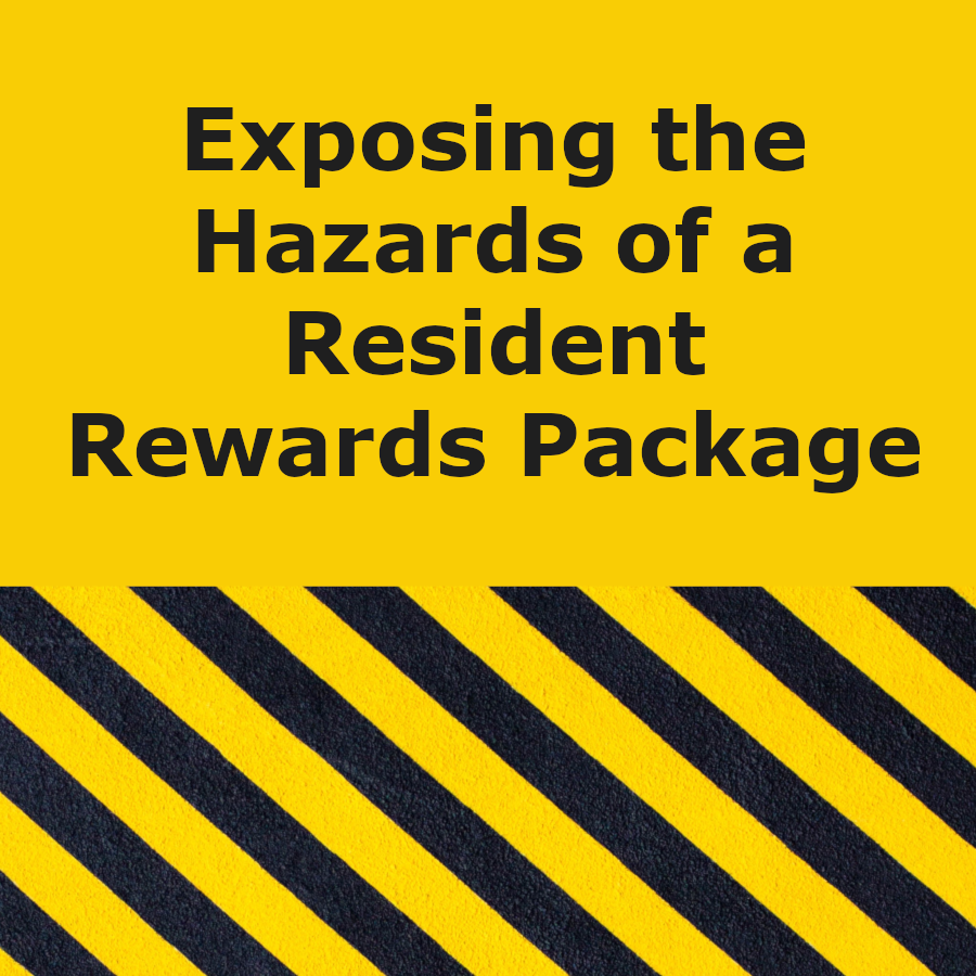 Exposing the hazards of a resident rewards package